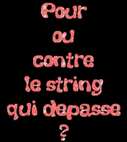 pour ou contre le string ki dépasse